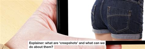 creepshots.irg|Explainer: what are creepshots and what can we do。